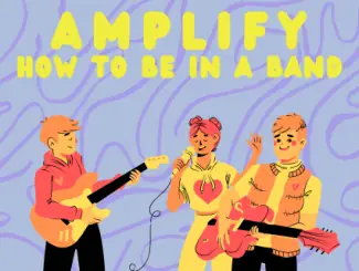AMPLIFY – How To Be In A Band @ Heart of Hawick at Tower Mill