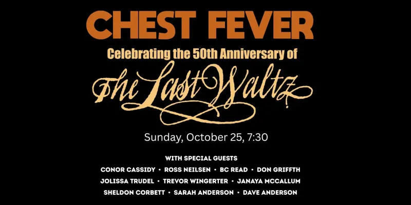 Chest Fever Celebrates the 50th Anniversary of the Band's Last Waltz à Bassment (The)