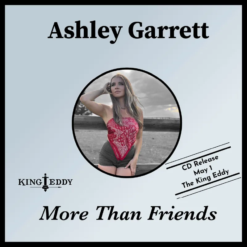 Ashley Garrett “More Than Friends” CD Release à King Eddy