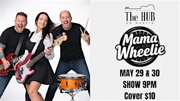 Friday & Saturday live music @ The Hub featuring- MAMA WHEELIE