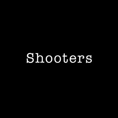 Shooters