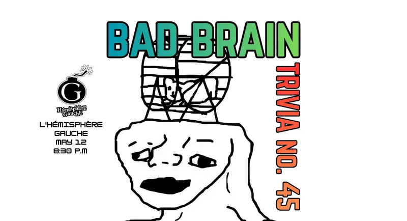 BAD BRAIN Trivia 45