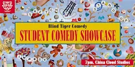 Blind Tiger Comedy Student Showcase! (EARLY SHOW) à China Cloud Studios