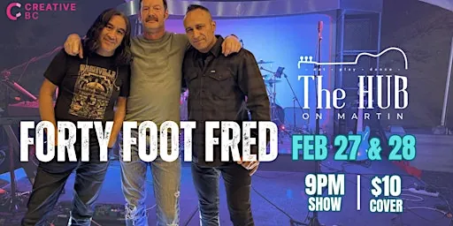 Friday & Saturday live music @ The Hub On Martin featuring- FORTY FOOT FRED
