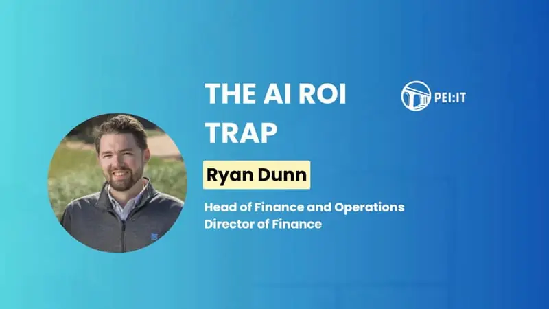 PEI Tech Week - The AI ROI Trap at The Foundry