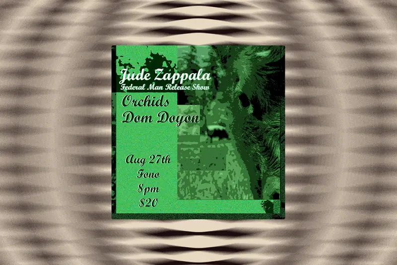 Jude Zappala 'Federal Man' Release Show at Fono