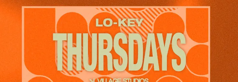 Lo Key Thursdays en Villages Studios