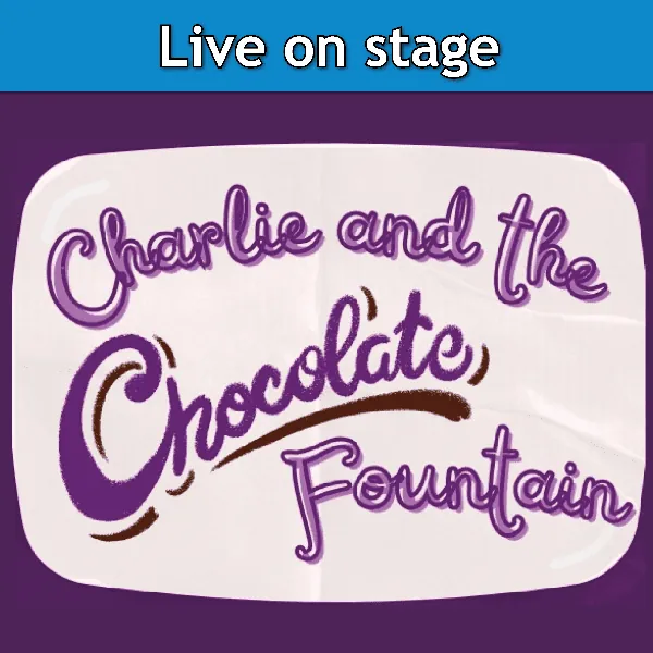 Charlie and the Chocolate Fountain