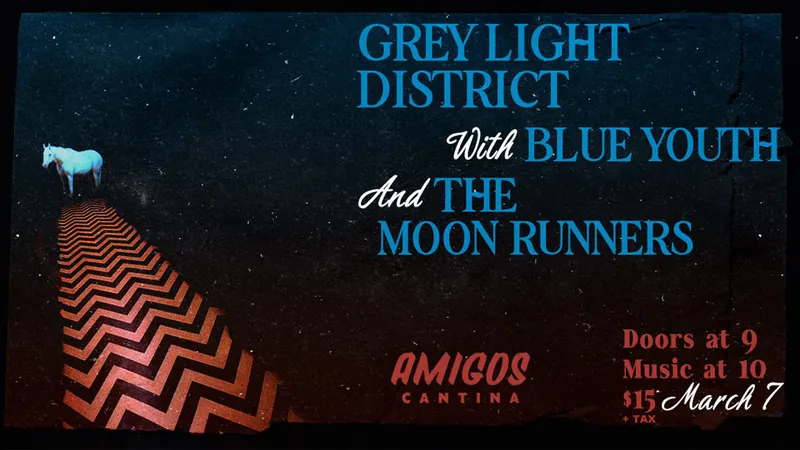 Grey Light District, Blue Youth, The Moon Runners at Amigos Cantina