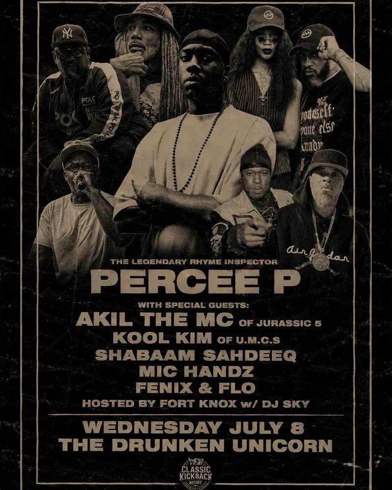 Percee P, Akil the MC (of Jurassic 5), Kool Kim (of U.M.C.s), Mic Handz, Shabaam Sahdeeq, Fenix & Flo, Hosted by Fort Knox at The Drunken Unicorn
