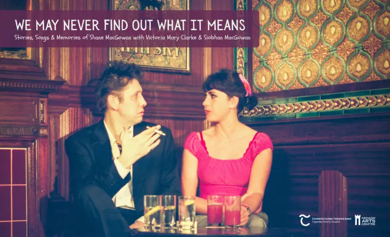 We May Never Find Out What It Means – Stories & Memories of Shane MacGowan à Nenagh Arts Centre