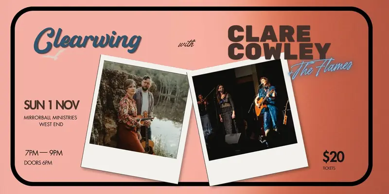 Clearwing with Clare Cowley & The Flames à Mirrorball Ministries