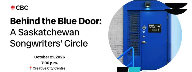 Behind the Blue Door: A Saskatchewan Songwriters’ Circle at Creative City Centre