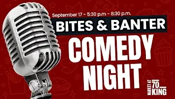 Bites & Banter: A Night of Comedy at 70 King at Market at 70 King