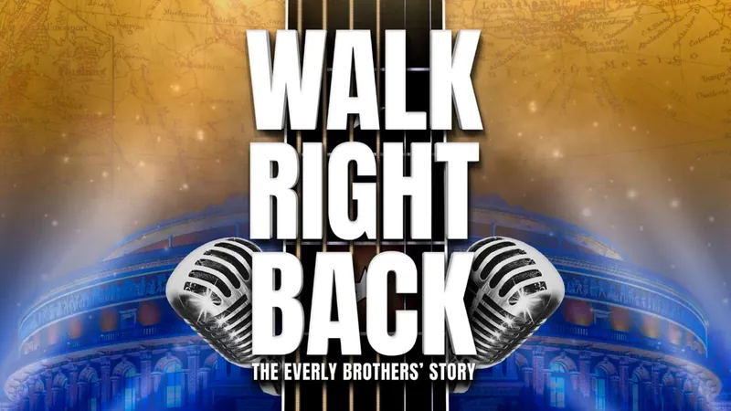 Walk Right Back: The Everly Brothers Story