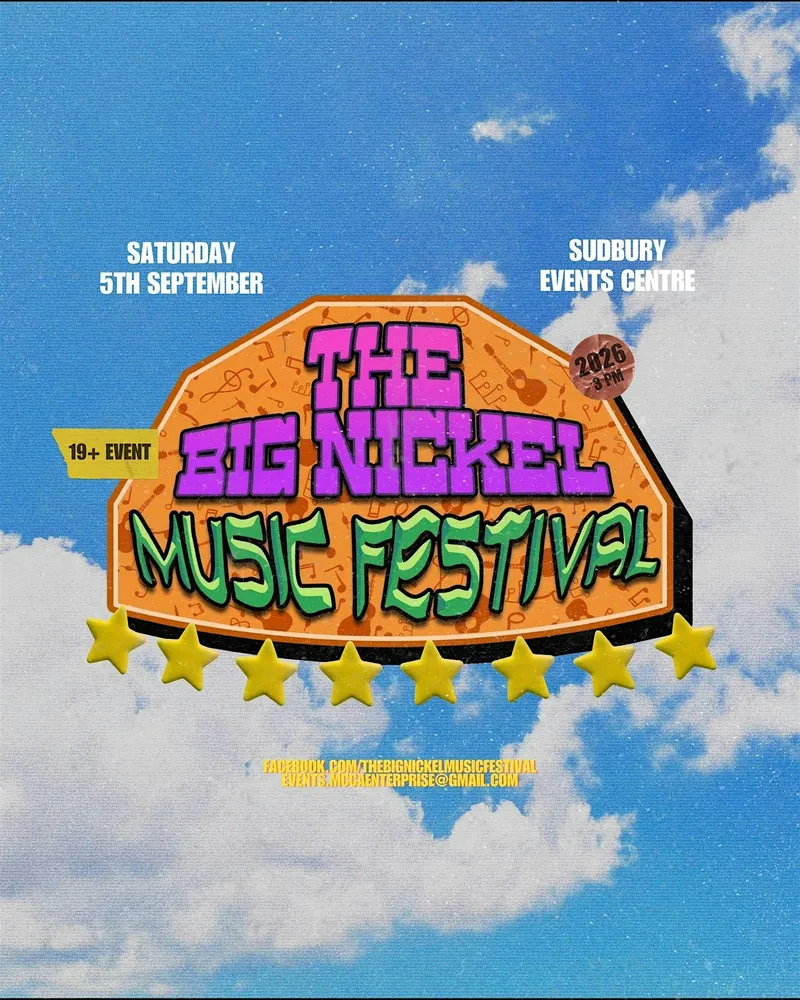 THE BIG NICKEL MUSIC FESTIVAL at Sudbury Events Centre