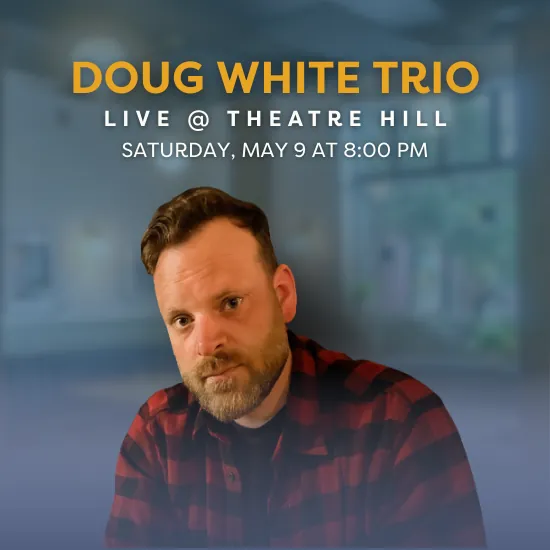 Doug White Trio Live @ Theatre Hill