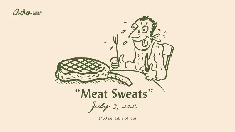 "Meat Sweats" at Ada Culinary Studio