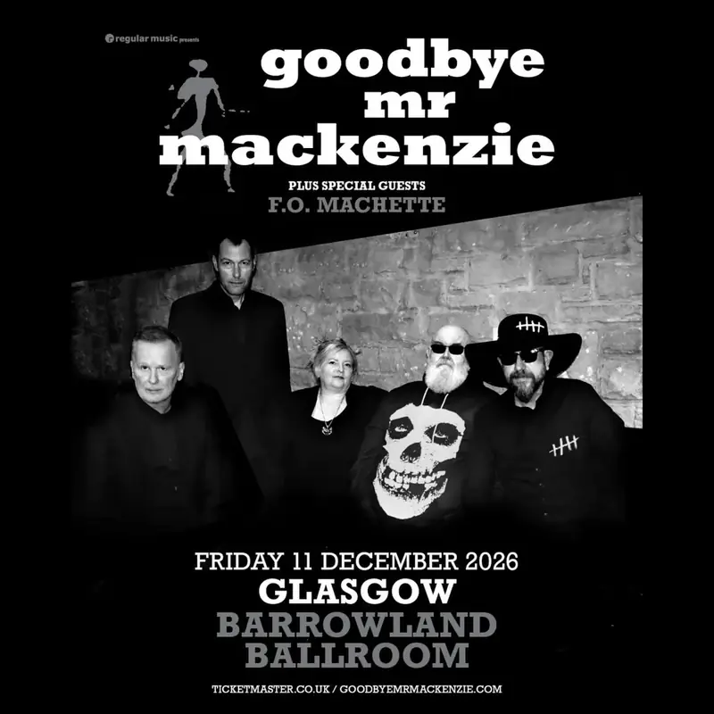 GOODBYE MR MACKENZIE à Barrowland Ballroom