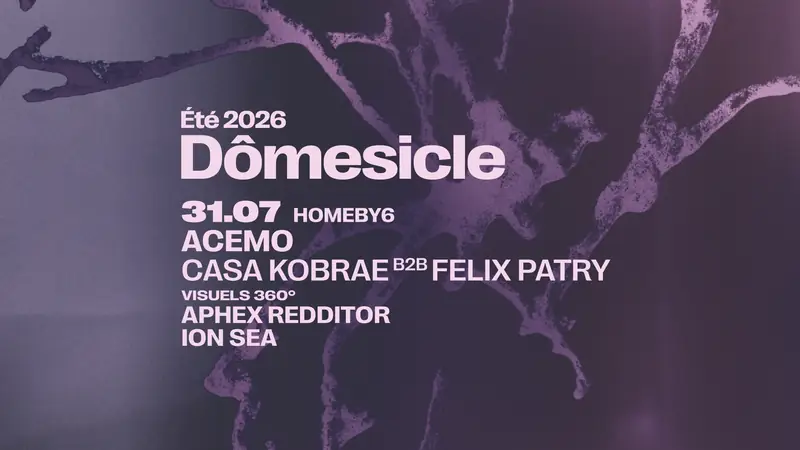 Dômesicle x HomeBy6 — AceMo (US) • CASA KOBRAE b2b Felix Patry