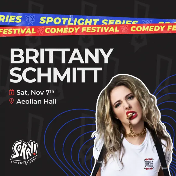 Sorry! Comedy Fest: Brittany Schmitt à Aeolian Hall