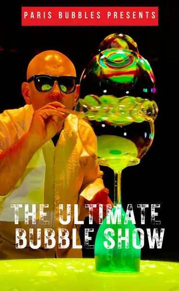 THE ULTIMATE BUBBLE SHOW