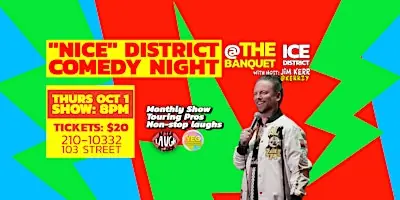 'NICE' District Comedy Night (Downtown Edmonton) à The Banquet (Edmonton ICE District)