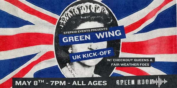 GREEN WING - UK TOUR KICK OFF at Coors Event Centre