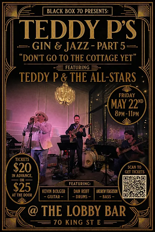 Teddy P's Gin & Jazz-Part 5-Don't Go To The Cottage Yet! at 70 King St E