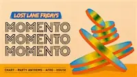 Momento @ Lost Lane Fridays - Over 18s