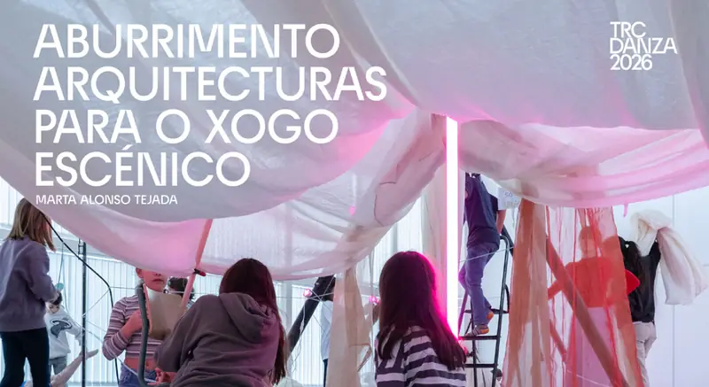 TRCdanza: Aburrimento arquitecturas para o xogo escénico at Teatro Rosalía de Castro