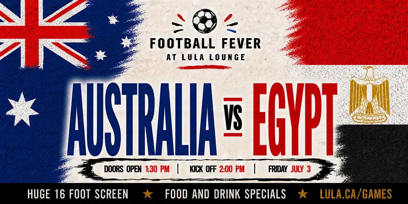 Australia vs Egypt - FREE RSVP at Lula Lounge