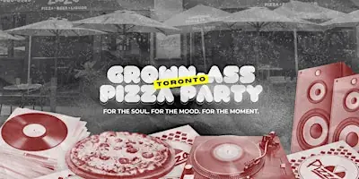 Grown-Ass Pizza Party - TORONTO EAST (Ep. 63) Hip Hop, R&B, Global Sounds at Vatican Gift Shop