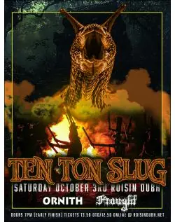 Ten Ton Slug at Róisín Dubh
