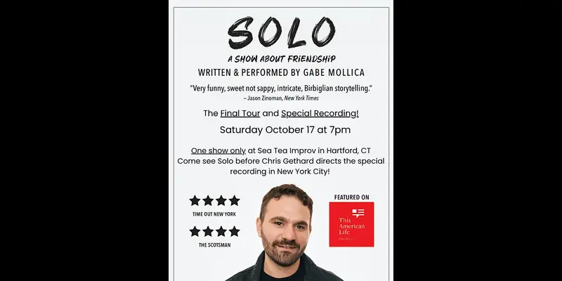 Solo: A Show About Friendship - Written & Performed by Gabe Mollica à Sea Tea Comedy Theater