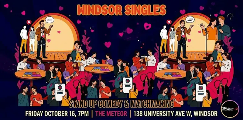 WINDSOR SINGLES, Stand up comedy and matchmaking at 138 University Ave W
