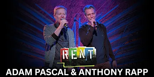 Adam Pascal & Anthony Rapp LIVE in Halifax!