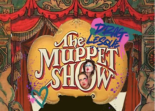 The Drag-lesque Muppet Show at Radstorm