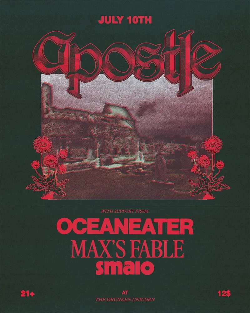 APOSTLE / OCEANEATER / MAX'S FABLE / SMAIO at The Drunken Unicorn