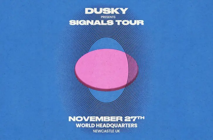 Dusky: Signals Tour - Newcastle