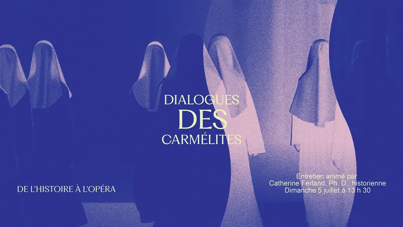 De l'histoire à l'opéra : à la découverte du Dialogues des Carmélites at Le Monastère des Augustines