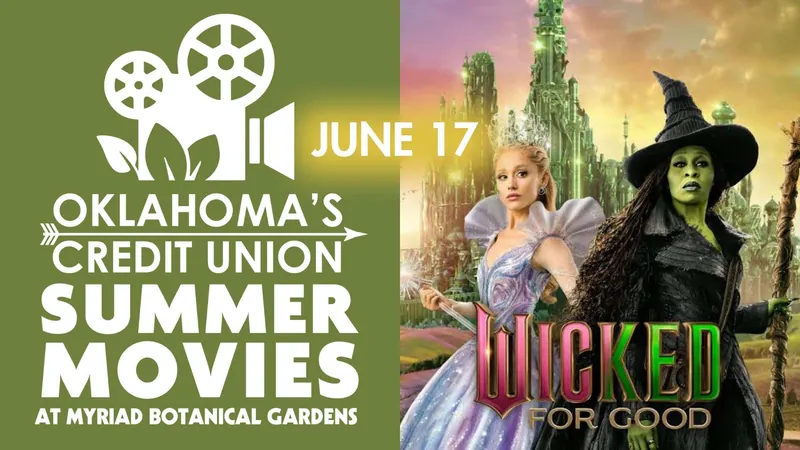 Oklahoma’s Credit Union Summer Movies at Myriad Gardens: Wicked for Good