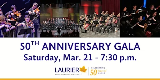 50th Anniversary Gala Concert – Laurier Faculty of Music - Saturday