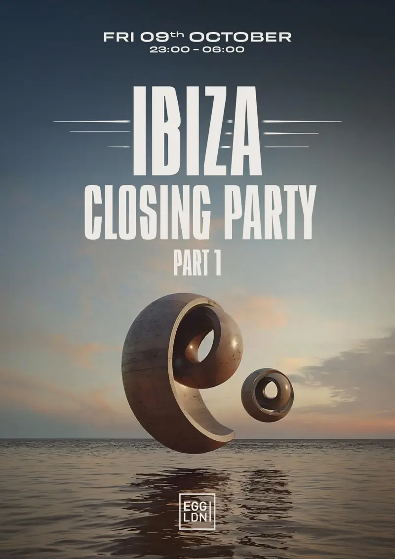 Egg LDN Pres: Ibiza Closing Party pt. 1 (weekly) at Egg London