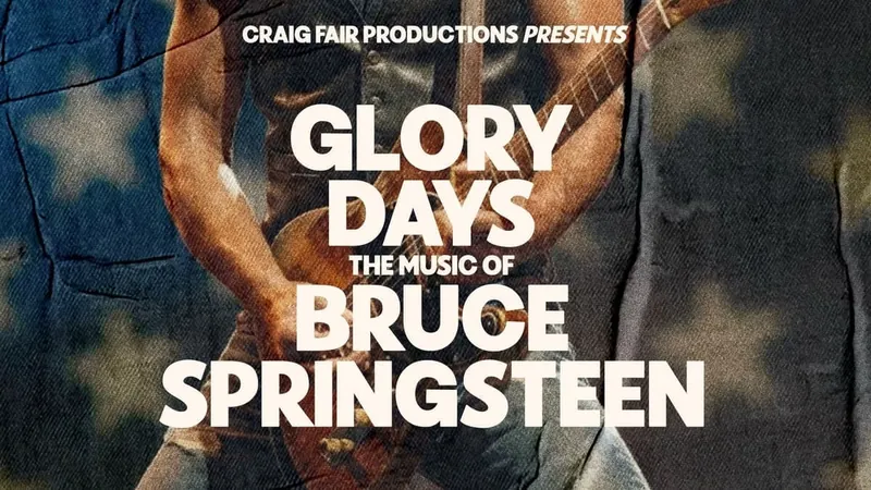 Glory Days The Music Of Bruce Springsteen