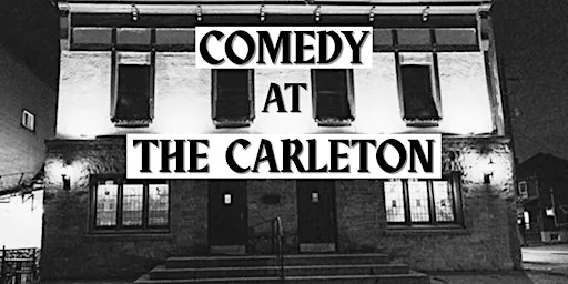 COMEDY AT THE CARLETON à The Carleton