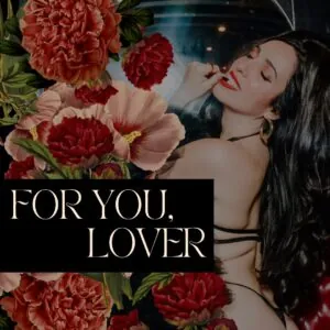 For You, Lover A Night of Poetry & Burlesque