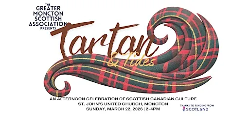 Tartan & Tides: An Afternoon Celebration of Scottish Canadian Culture at St. John's United Church