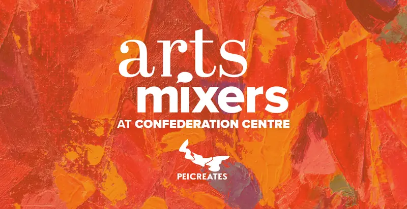 Arts Mixers at Confederation Centre of the Arts