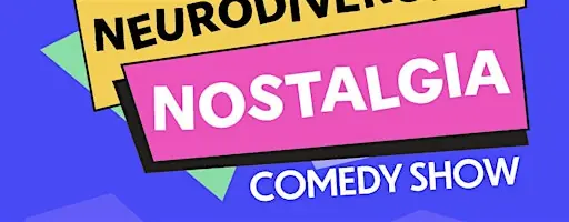 Neurodivergent Nostalgia Comedy Show at Free Times Cafe